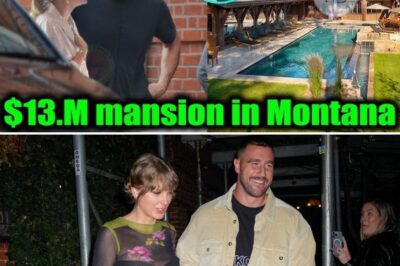 Travis Kelce & Taylor Swift excited receive handover of $13 million mansion in Montana