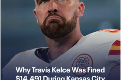 Why Travis Kelce Was Fined $14,491 During Kansas City Chiefs Game