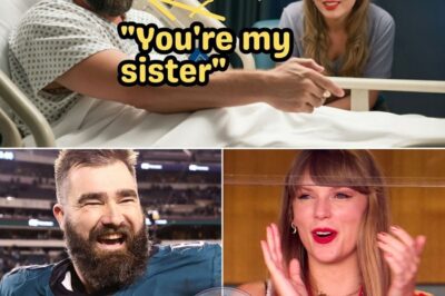 Jason Kelce Tells Taylor Swift “You’re My Sister” From Hospital Bed – Her Reaction Destroys Hearts