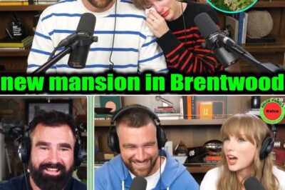 “Yes, We Bought It”: Taylor Swift and Travis Kelce Confirm $11 Million Brentwood Mansion Purchase in Surprise Podcast Cameo